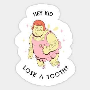 Hey kid lose a tooth? Sticker